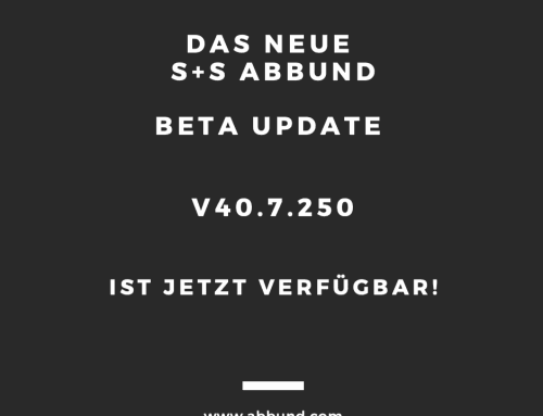 Das neue S+S ABBUND Beta Update V40.7.250 ist da!